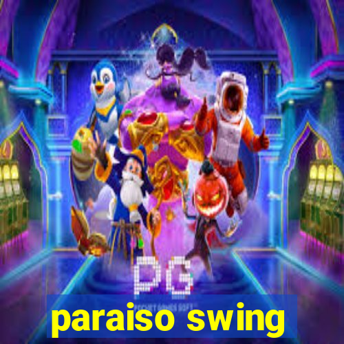 paraiso swing